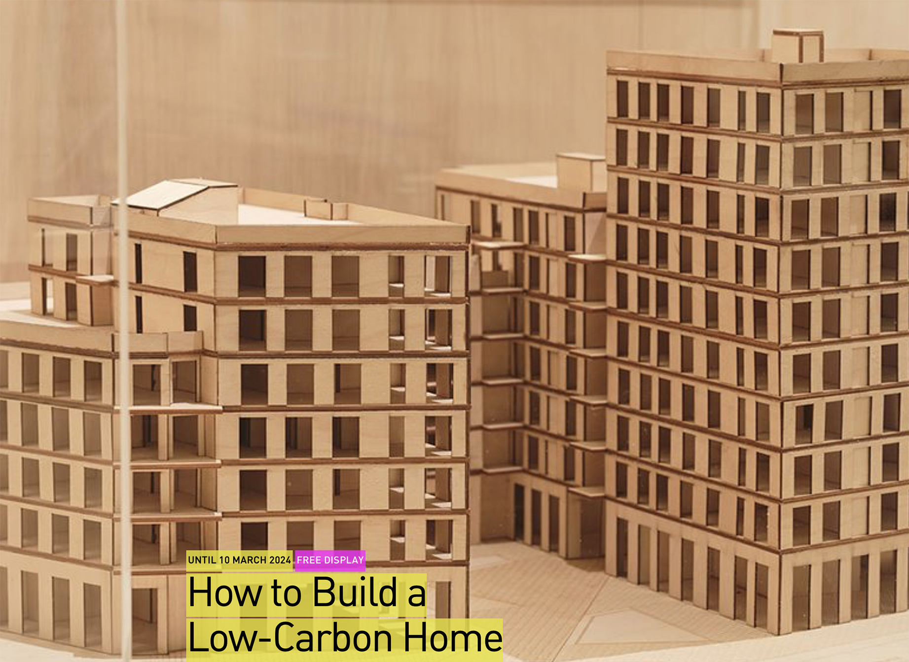 Low carbon homes exhibition at the Design Museum in London Low carbon homes exhibition at the Design Museum in London